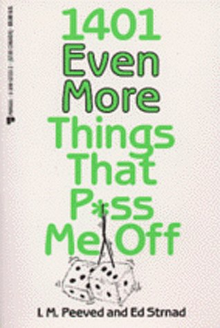 Stock image for 1,401 Even More Things That P*ss Me Off for sale by -OnTimeBooks-