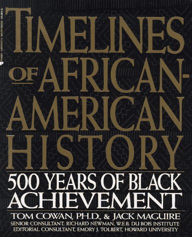 Imagen de archivo de Timelines of African-American History : 500 Years of Black Achievement a la venta por Better World Books