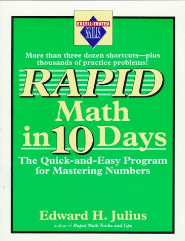 Imagen de archivo de Rapid Math in Ten Days: The Quick-and-Easy Program (Excell-erated Skills) a la venta por HPB-Emerald