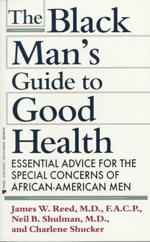 Imagen de archivo de The Black Man's Guide to Good Health : Essential Advice for the Special Concerns of African-American Men a la venta por Better World Books