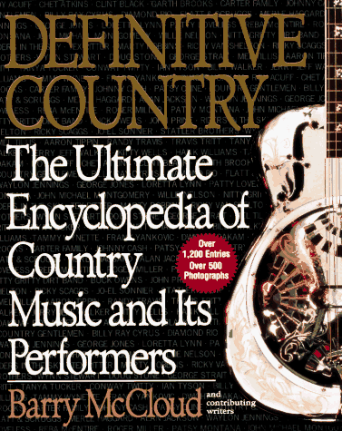 9780399521447: Definitive Country: The Ultimate Encyclopedia of Country Music and Its Performers