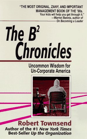 Stock image for The B-2 Chronicles: Uncommon Wisdom for Un-Corporate America for sale by ThriftBooks-Dallas