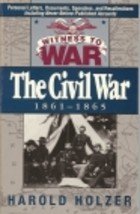 Beispielbild fr Witness to War: The Civil War 1861-1865 zum Verkauf von Wonder Book