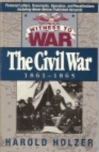 Stock image for Witness to War: The Civil War 1861-1865 for sale by Wonder Book