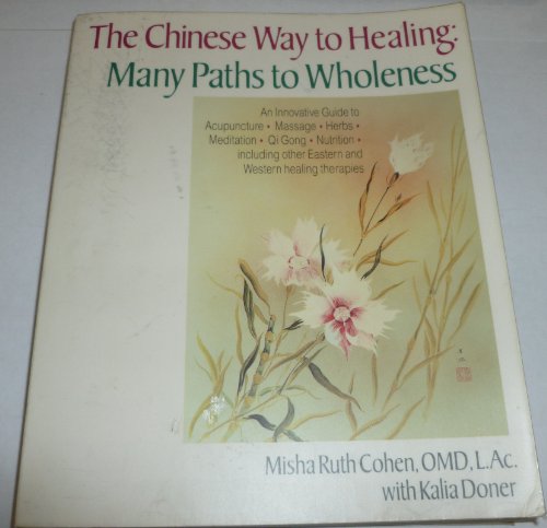 Stock image for The Chinese Way to Healing : Many Paths to Wholeness for sale by Better World Books: West