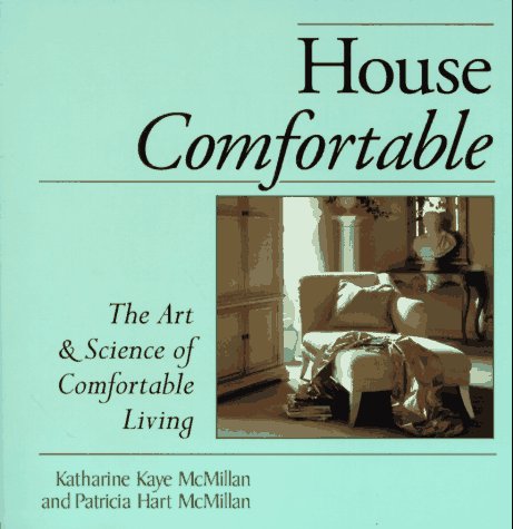 Imagen de archivo de House comfortable: the art and science of comfortable living a la venta por Your Online Bookstore