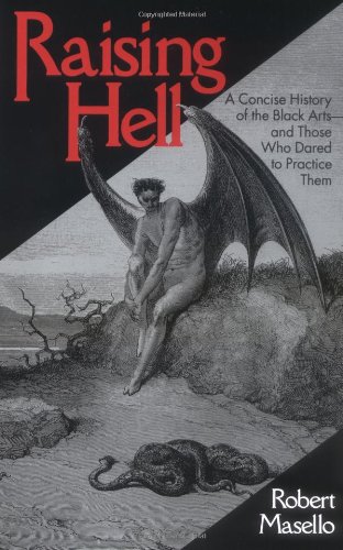 Beispielbild fr Raising Hell: A Concise History of the Black Arts - and Those Who Dared to Practice Them zum Verkauf von Upward Bound Books