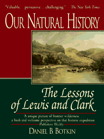 Beispielbild fr Our Natural History : The Lessons of Lewis and Clark zum Verkauf von Better World Books