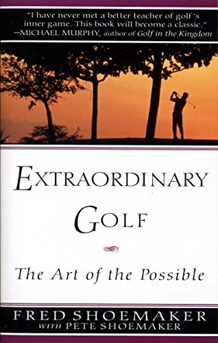 Imagen de archivo de Extraordinary Golf: the Art of the Possible (Perigee) a la venta por Top Notch Books