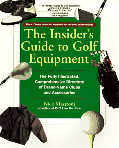 The Insider's Guide to Golf Equipment (9780399522772) by Mastroni, Nick