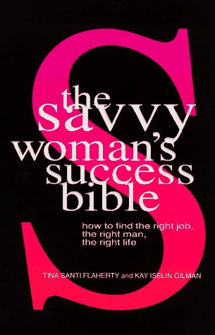 9780399522994: The Savvy Woman's Success Bible: How to find the right job, the right man, the right life