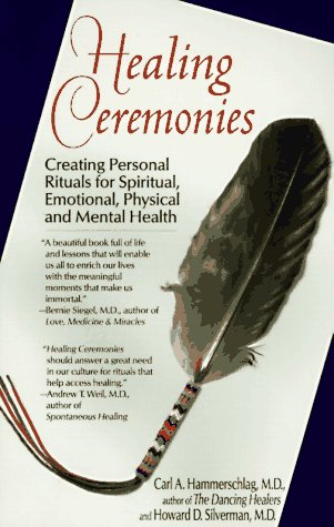 Beispielbild fr Healing Ceremonies: Creating Personal Rituals for Spiritual, Emotional, Physical & Mental Health zum Verkauf von HPB-Diamond