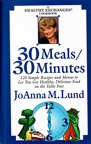 Stock image for 30 meals/30 minutes: A healthy exchanges cookbook for sale by SecondSale