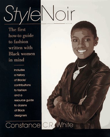 Stock image for Stylenoir: The First How to Guide to Fashion Written with Black Women in Mind for sale by HPB-Emerald