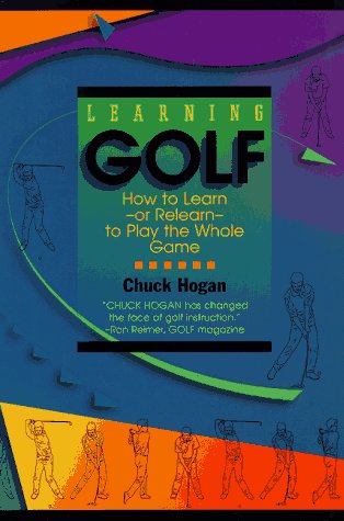 Beispielbild fr Learning Golf : How to Learn-or Relearn-to Play the Whole Game zum Verkauf von Better World Books