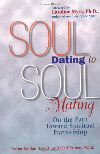 Beispielbild fr Soul Dating to Soul Mating: On the Path Toward Spiritual Partnership zum Verkauf von Wonder Book