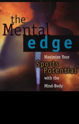 Beispielbild fr The Mental Edge: Maximize Your Sports Potential with the Mind-Body Connection zum Verkauf von Wonder Book