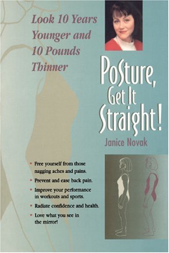 Beispielbild fr Posture, Get It Straight! zum Verkauf von Better World Books