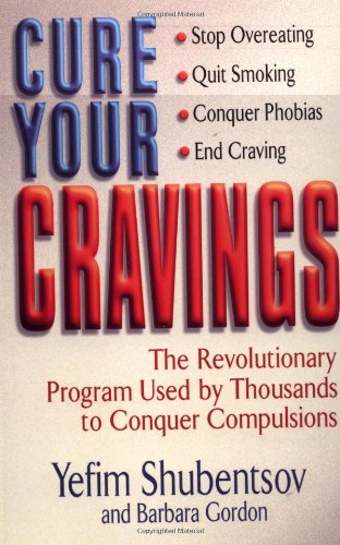 Beispielbild fr Cure Your Cravings : The Revolutionary Program Used by Thousands to Conquer Compulsions zum Verkauf von Better World Books