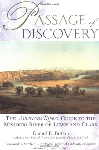 Beispielbild fr Passage of Discovery: The American Rivers Guide to the Missouri River of Lewis and Clark zum Verkauf von river break books