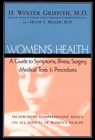 Beispielbild fr Women's Health : A Guide to Symptoms, Illness, Surgery, Medical Tests, and Procedures zum Verkauf von Better World Books: West