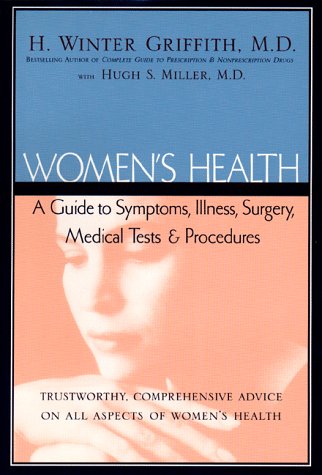 Imagen de archivo de Women's Health : A Guide to Symptoms, Illness, Surgery, Medical Tests, and Procedures a la venta por Better World Books: West