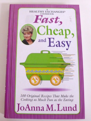 Beispielbild fr Fast, Cheap, and Easy: 100 Original Recipes That Make the Cooking as Much Fun as the Eating zum Verkauf von SecondSale