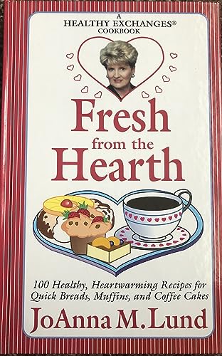 Beispielbild fr Fresh from the Hearth: 100 Healthy, Heartwarming Recipes for Quick Breads, Muffins, and Coffee Cakes zum Verkauf von SecondSale