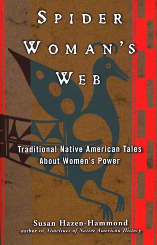 Imagen de archivo de Spider Woman's Web: Traditional Native American Tales About Women's Power a la venta por Wonder Book