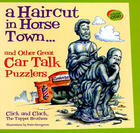 Stock image for A Haircut in Horsetown : And Other Great Car Talk Puzzlers for sale by Better World Books