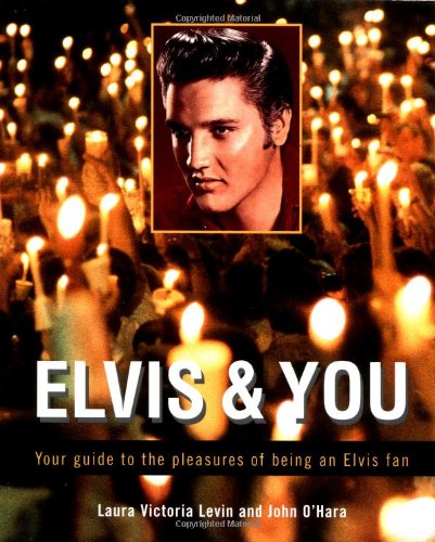 9780399525650: Elvis & You: Your Guide to the Pleasures of Being an Elvis Fan