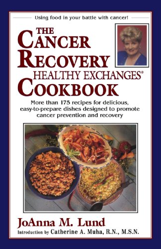 Beispielbild fr The Cancer Recovery Healthy Exchanges Cookbook: More Than 175 Recipes for Delicious, Easy-to-Prepare Dishes Designed to Promote Cancer Prevention and Recovery (Healthy Exchanges Cookbooks) zum Verkauf von Wonder Book