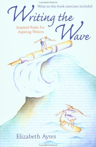 Beispielbild fr Writing the Wave: Inspired Rides for Aspiring Writers zum Verkauf von Wonder Book