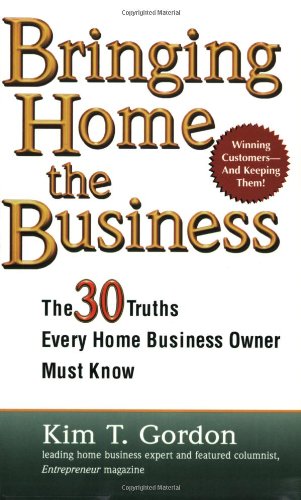 Beispielbild fr Bringing Home the Business: The 30 Truths Every Home Business Owner Must Know zum Verkauf von Half Price Books Inc.