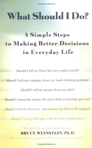 Beispielbild fr What SHould I Do?: 4 Simple Steps to Making Better Decisions in Everyday Life zum Verkauf von Wonder Book