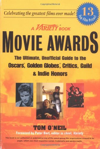 Imagen de archivo de The Movie Awards : The Ultimate, Unofficial Guide to the Oscars, Golden Globes, Critica, Guild and Indie Honors a la venta por Better World Books