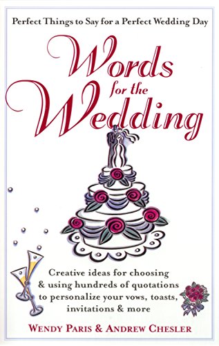 Beispielbild fr Words for the Wedding : Crtng Ideas for Choosing Using 100S Quotations Personalize Your Vows Toasts Invi zum Verkauf von Better World Books