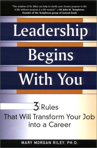 9780399526534: Leadership Begins With You: 3 Rules to Transform Your Job into a Career