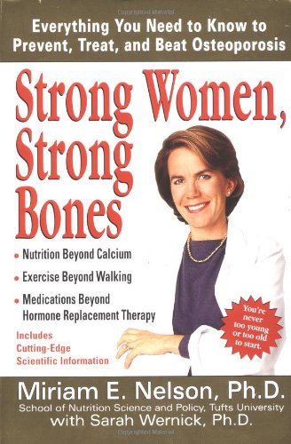 Beispielbild fr Strong Women, Strong Bones: Everything you Need to Know to Prevent, Treat, and Beat Osteoporosis zum Verkauf von SecondSale