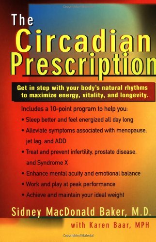 Stock image for The Circadian Prescription: Get Step w/ your Body's Natural Rhythms Maximize Energy Vitality Longevity for sale by BooksRun