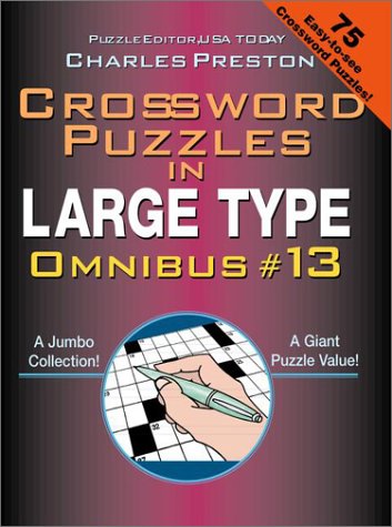 Crossword Puzzles in Large Type Omnibus 13 (Crosswords in Large Type) (9780399526800) by Preston, Charles