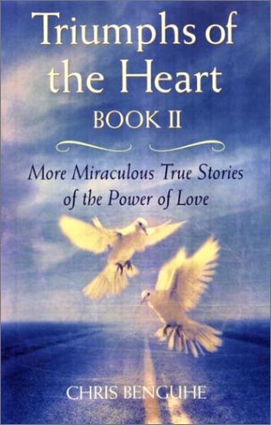 Stock image for Triumphs of the Heart: More Miraculous True Stories of the Power of Love for sale by The Yard Sale Store
