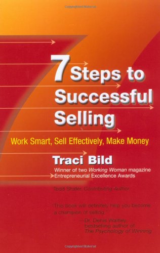Beispielbild fr 7 Steps to Successful Selling : Work Smart, Sell Effectively, Make Money zum Verkauf von Better World Books