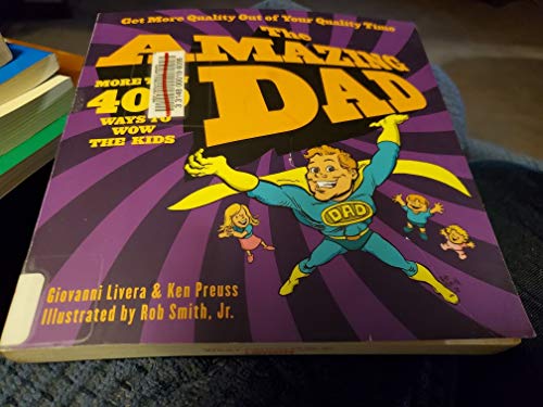 Imagen de archivo de The Amazing Dad: More than 400 Ways to Wow the Kids a la venta por Wonder Book