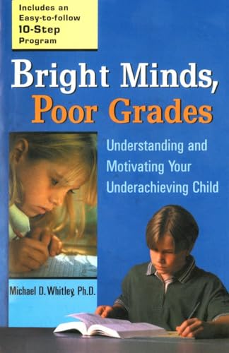 Imagen de archivo de Bright Minds, Poor Grades: Understanding and Motivating your Underachieving Child a la venta por Gulf Coast Books