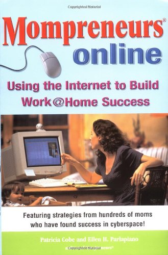 Imagen de archivo de Mompreneurs Online : Using the Internet to Build Work at Home Success a la venta por Better World Books