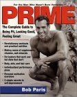 9780399527197: Prime: The Complete Guide to Being Fit, Looking Good, Feeling Great - For the Man Who Wasn't Born Yesterday