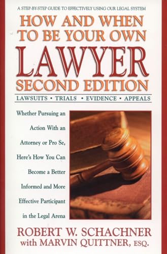 Imagen de archivo de How and When to Be Your Own Lawyer : A Step-By-Step Guide to Effectively Using Our Legal System, Second Edition a la venta por Better World Books