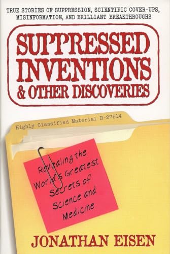 Stock image for Suppressed Inventions and Other Discoveries: Revealing the World's Greatest Secrets of Science and Medicine for sale by ThriftBooks-Dallas