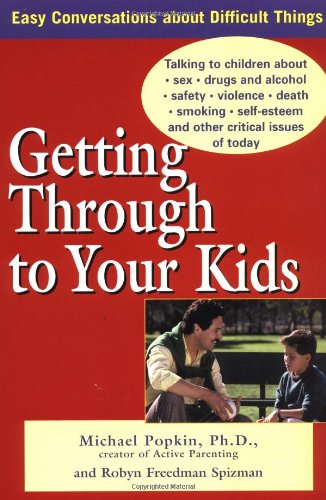 9780399527500: Getting Through to Your Kids: Easy Conversations About Difficult Things